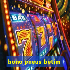 bono pneus betim